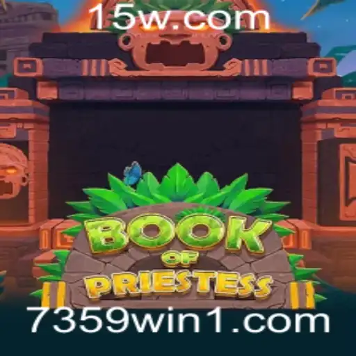Descubra o Mundo Fascinante de BookOfPriestess e Conquiste com 7359win